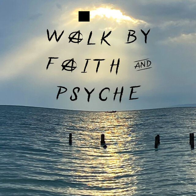 Walk by Faith & Psyche