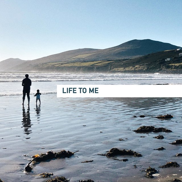 Life to Me