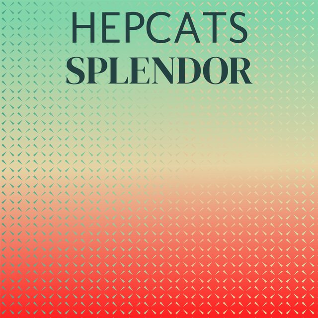 Hepcats Splendor