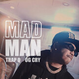 OG Cry -Mad Man (feat. Trap Q)