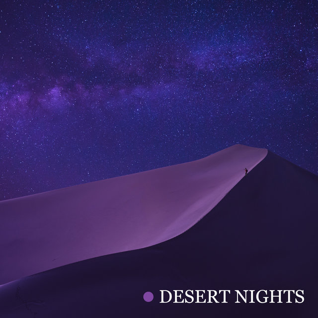 Desert Nights (Arabian Music to Chill Out, Oriental Oasis of Sensuality)