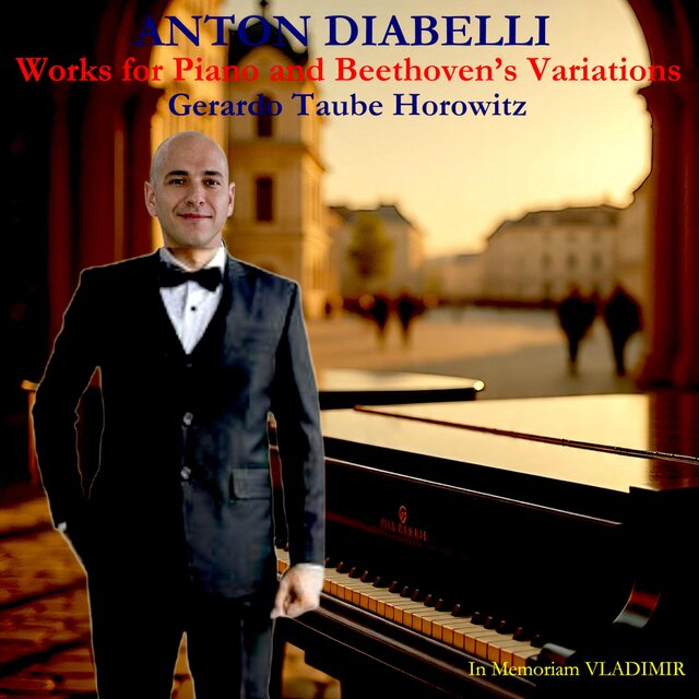 Anton Diabelli: Works for Piano and Beethoven`s Variations