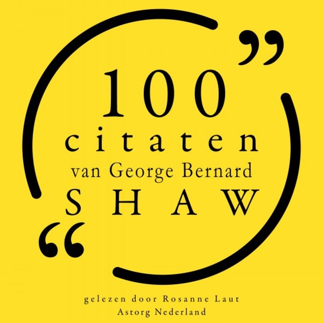 100 citaten van George Bernard Shaw (Collectie 100 Citaten van)