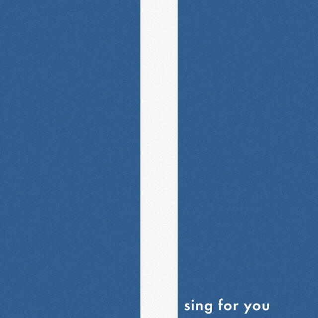 I sing for you