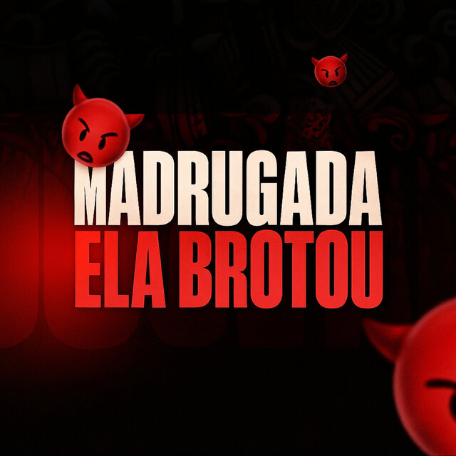 Madrugada ela Brotou