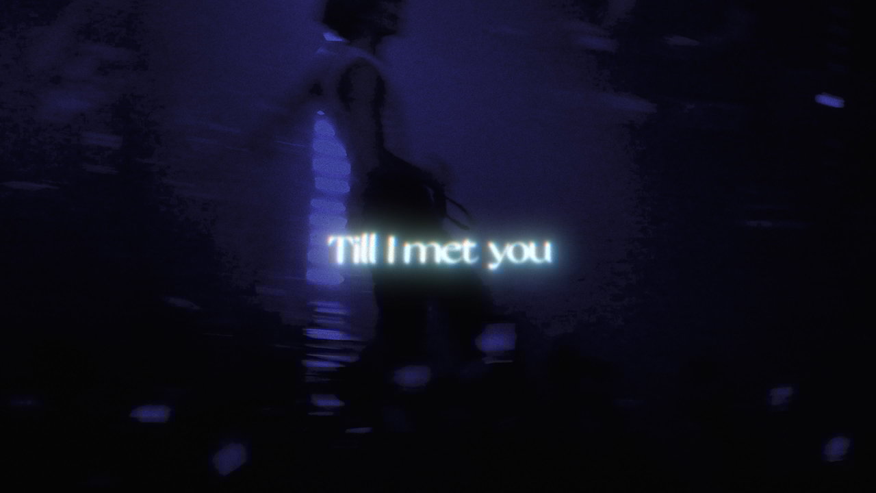 till i met you