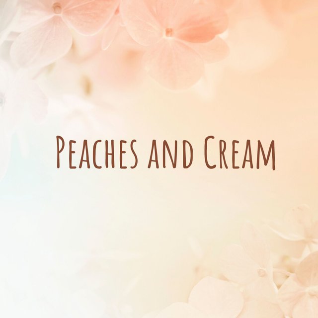 Peaches and Cream