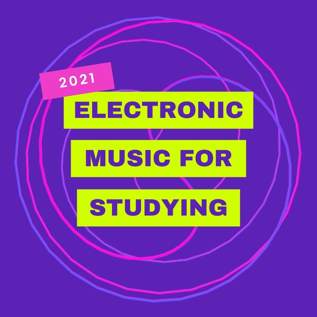 2021 Electronic Music for Studying - Chill Beats for Concentration & Memory