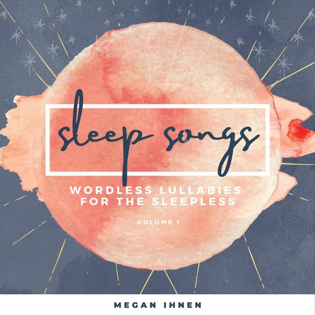 Sleep Songs: Wordless Lullabies for the Sleepless