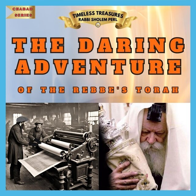 THE DARING ADVENTURE OF THE REBBE'S TORAH