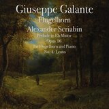 Alexander Scriabin: Prelude in E-Flat Minor, Op. 16: No. 4, Lento (Arr. for Flugelhorn and Piano)