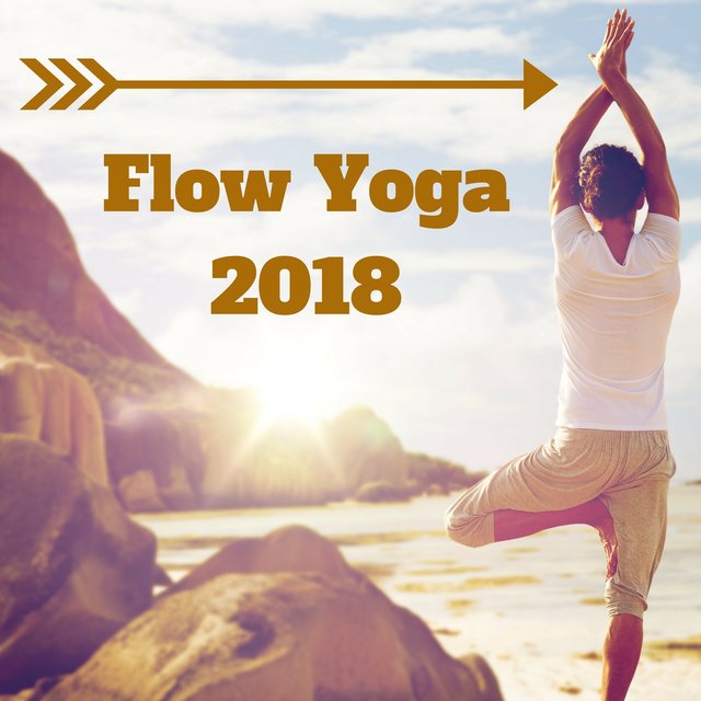 Flow Yoga 2018 - Top Songs for Breathing Meditation, Inner Peace, Relaxation Stress Relief