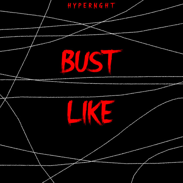 BUST LIKE