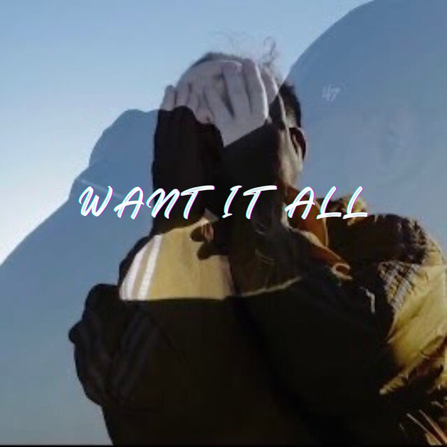 Want It All