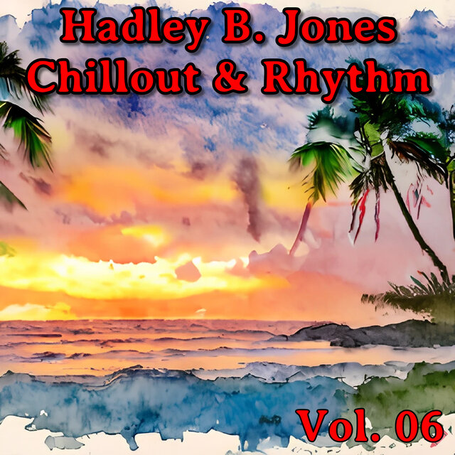 Chillout & Rhythm Vol. 06