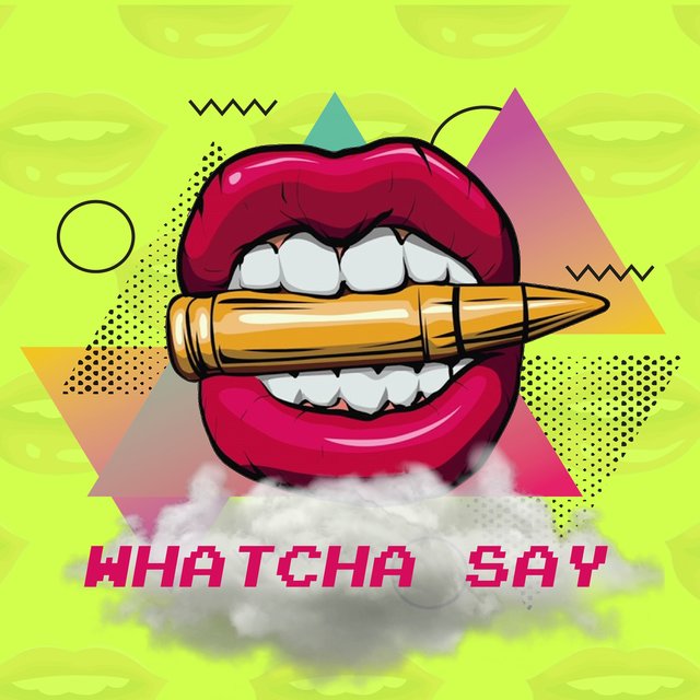 Whatcha Say