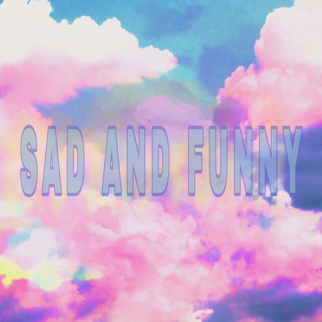Sad and Funny