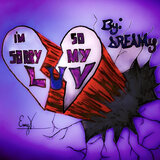 I'm So Sorry My Love