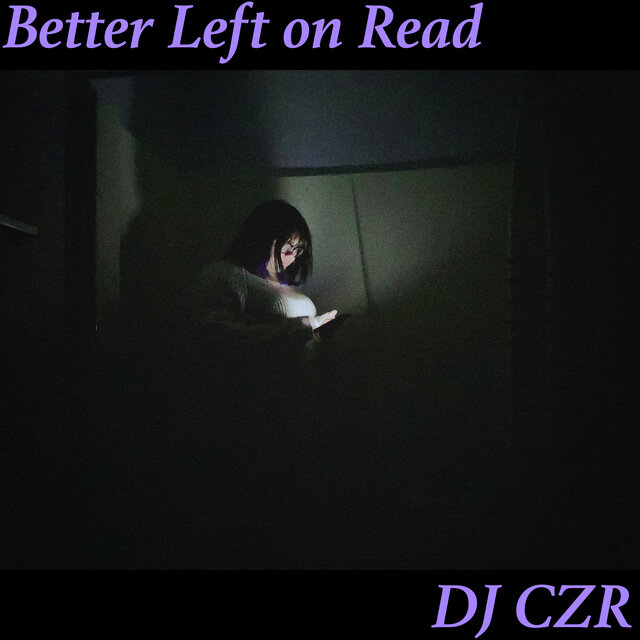 Better Left on Read
