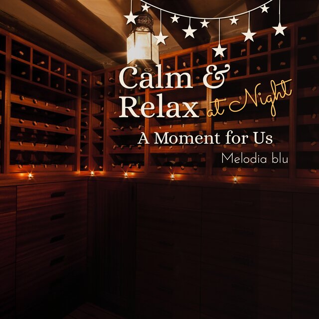 Calm & Relax at Night - A Moment for Us