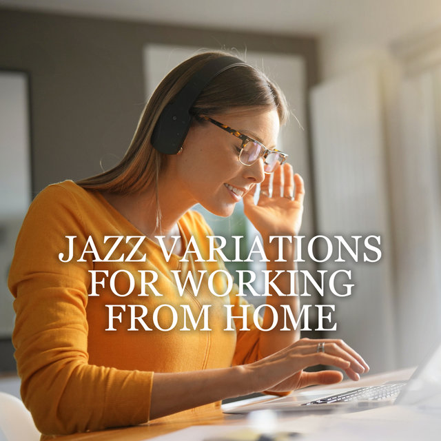 Jazz Variations for Working from Home – Home Office Music, Mellow Jazz Lounge, Productivity Boost, Ambiance for Working, Relaxing Vibes