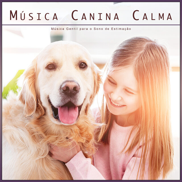 Música Canina Calma: Música Gentil para o Sono de Estimação