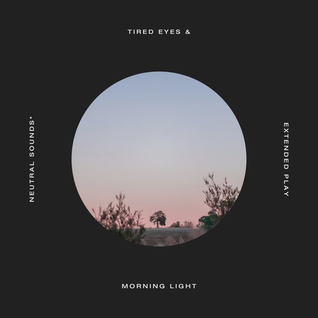 Tired Eyes and Morning Light