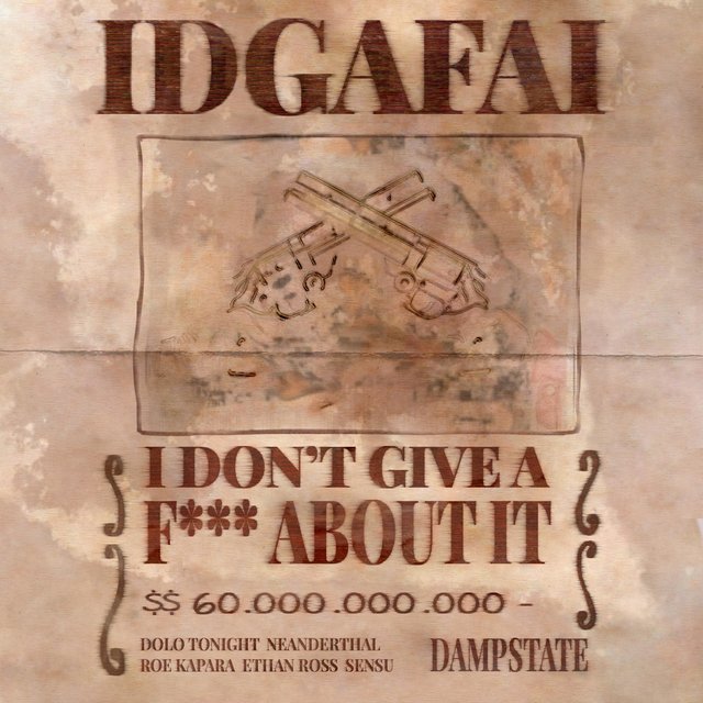 I Don't Give A Fuck About It (feat. Dolo Tonight, Roe Kapara, Ethan Ross & Neanderthal)