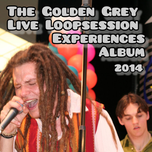 The Goldengrey (Live Loopsession Experiences Album 2014)