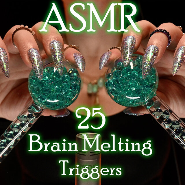 ASMR 25 Brain Melting Triggers