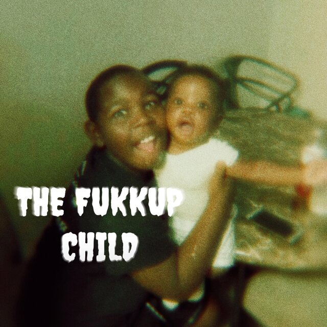 THE FUKKUP CHILD
