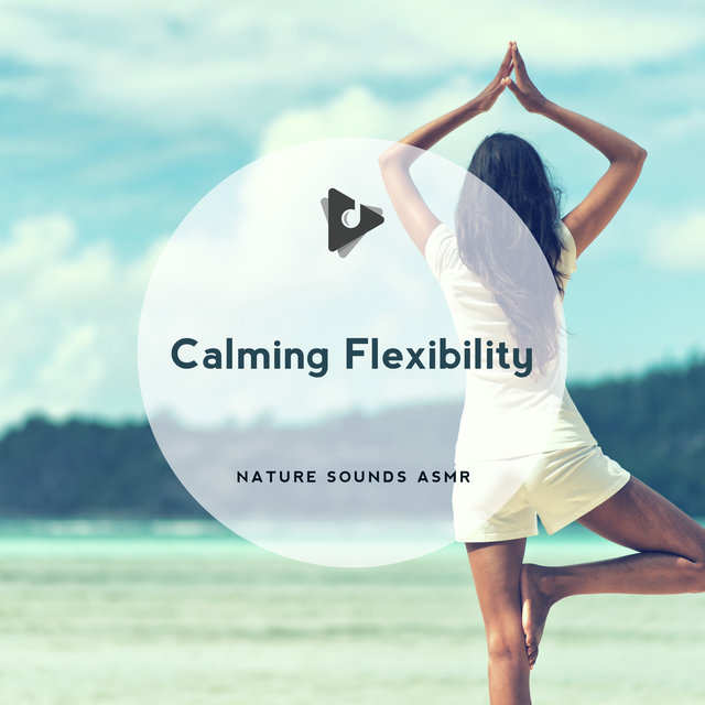 Calming Flexibility