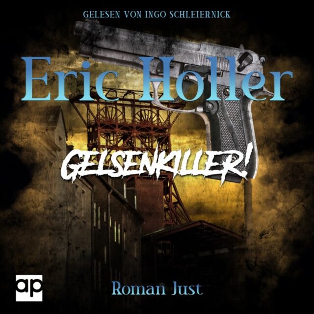 Eric Holler: Gelsenkiller! (Gelsenkrimi)