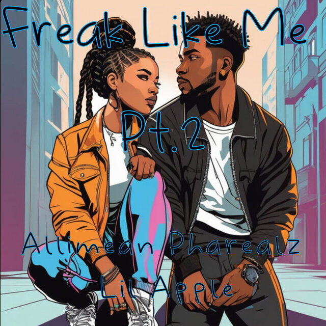 Freak Like Me, Pt. 2