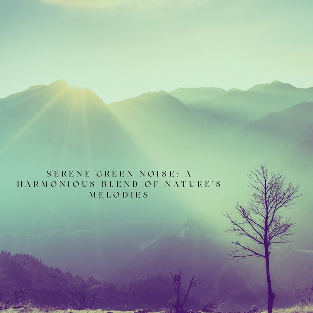 Serene Green Noise: A Harmonious Blend of Nature's Melodies