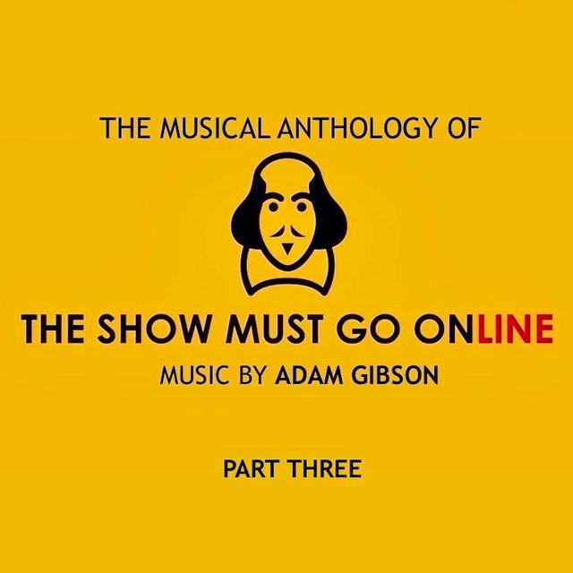The Musical Anthology of the Show Must Go Online, Pt. 3 (Music Selections from the Web Series)