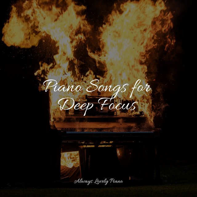 Piano Songs for Deep Focus