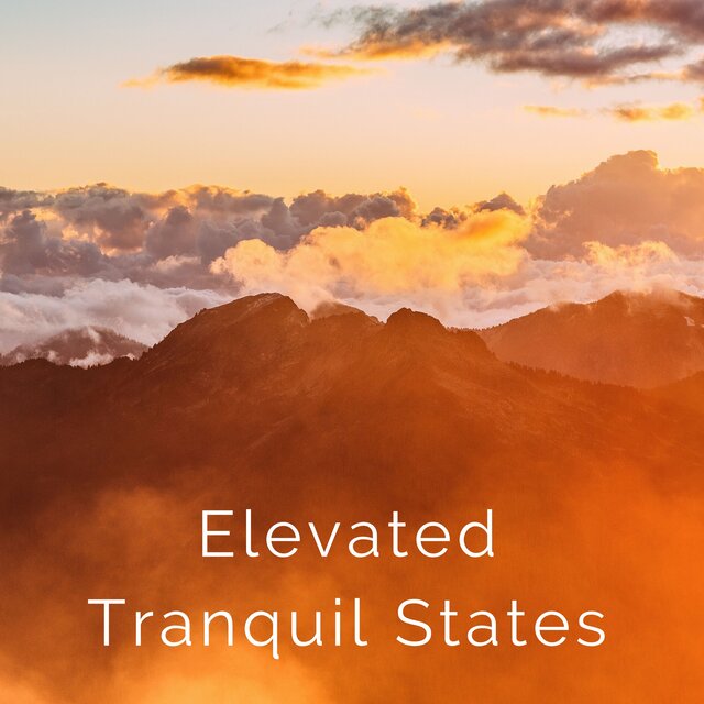 Elevated Tranquil States