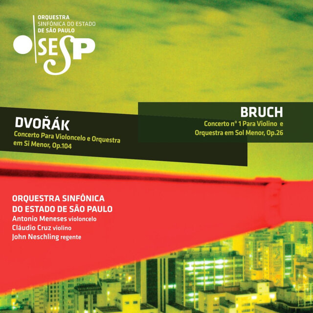 Dvořák e Bruch: Concerto Para Violoncelo e Orquestra em Si Menor, Op. 104 e Concerto No. 1 Para Violino e Orquestra em Sol Menor, Op. 26 (Ao Vivo)