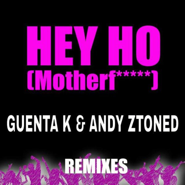 Hey Ho (Motherf*****) (Remixes)