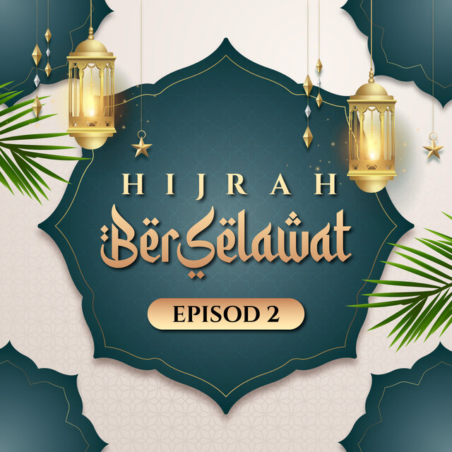 Hijrah Berselawat Episod 2