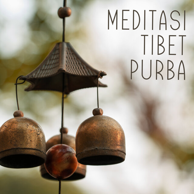 Meditasi Tibet Purba: Keharmonian Dalaman, Loceng Angin, Seimbang