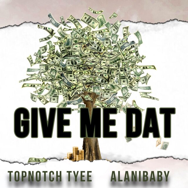 Give Me Dat (feat. AlaniBaby)