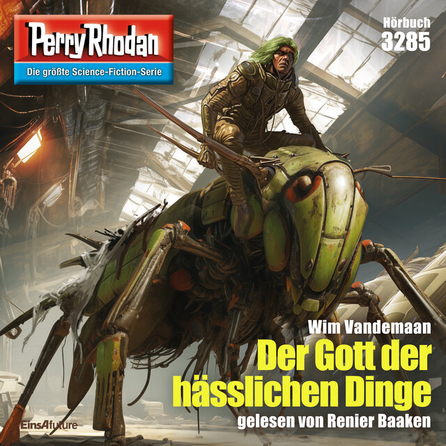 Der Gott der hässlichen Dinge - Perry Rhodan - Erstauflage 3285 (Ungekürzt)