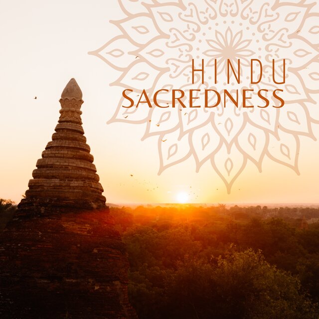 Hindu Sacredness (Brahma, Vishnu and Shiva Worship, Spiritual Background Music with Instrumental Sitar, Ritual Tabla Drumming)