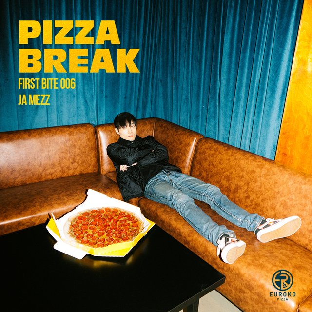 PIZZA BREAK X Ja Mezz (FIRST BITE 006)