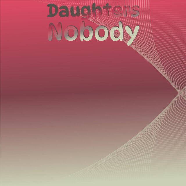 Daughters Nobody
