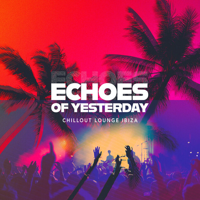 Echoes of Yesterday