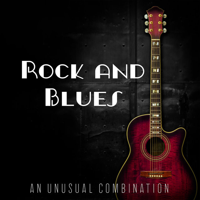 Rock and Blues - an Unusual Combination