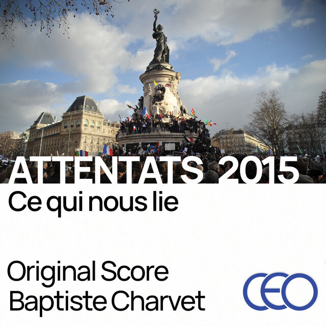 Attentats 2015 - Ce Qui Nous Lie (Original Motion Picture Soundtrack)